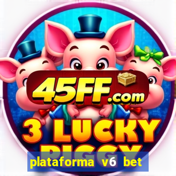 plataforma v6 bet paga mesmo